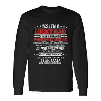 Yes Im A Lucky Dad I Have A Freaking Awesome Daughter 95 Tshirt Long Sleeve T-Shirt - Monsterry DE