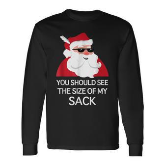 You Should See The Size Of My Sack Dirty Santa Joke Men Women Long Sleeve T-shirt Graphic Print Unisex - Seseable
