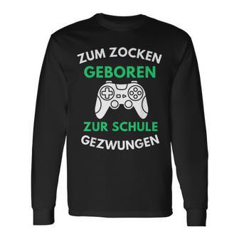 Zum Zocken Geboren Zur Schule Gezwungen Konsole Gaming V2 Langarmshirts - Seseable