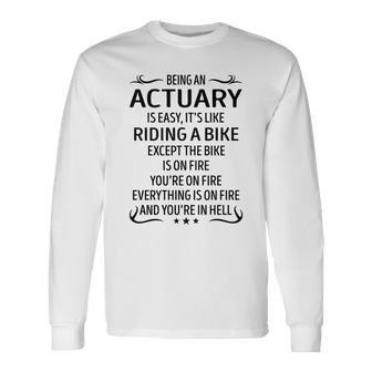Being An Actuary Like Riding A Bike Long Sleeve T-Shirt - Seseable