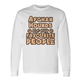 Afghan Hound Are My Favourite People Long Sleeve T-Shirt | Mazezy
