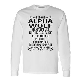 Being An Alpha Wolf Like Riding A Bike Long Sleeve T-Shirt - Seseable