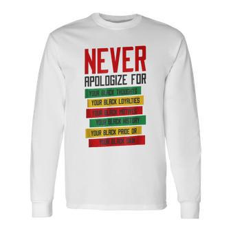 Never Apologize For Your Blackness Black History Month V2 Long Sleeve T-Shirt - Seseable