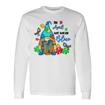 In April We Wear Blue Gnome Autism Awareness Month Long Sleeve T-Shirt T-Shirt | Mazezy UK