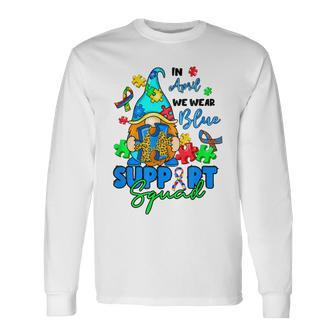 I April We Wear Blues Gnomes Autism Awareness Long Sleeve T-Shirt T-Shirt