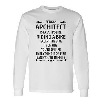 Being An Architect Like Riding A Bike Long Sleeve T-Shirt - Seseable