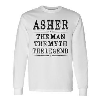 Asher The Man The Myth The Legend First Name Long Sleeve T-Shirt - Seseable
