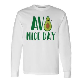 Avo Nice Day Avocado Men Women Long Sleeve T-shirt Graphic Print Unisex - Seseable