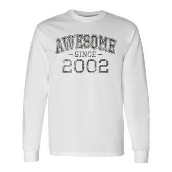 Awesome Since 2002 Vintage Style Born In 2002 Birthday Long Sleeve T-Shirt - Seseable