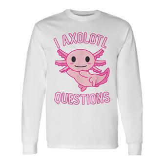 I Axolotl Questions Cute Kawaii Girls Long Sleeve T-Shirt T-Shirt | Mazezy