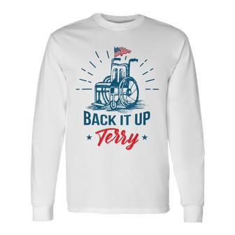Back Up Terry 4Th Of July American Flag Wheelchair American V2 Men Women Long Sleeve T-shirt Graphic Print Unisex - Seseable