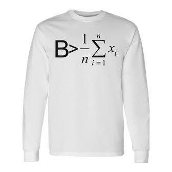 Be Greater Than Average Math Joke Funny Math Teacher Men Women Long Sleeve T-shirt Graphic Print Unisex - Seseable
