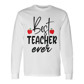 Best Teacher Ever Student School Teacher Long Sleeve T-Shirt - Seseable