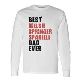 Best Welsh Springer Spaniel Dad Ever Adc131b Long Sleeve T-Shirt T-Shirt | Mazezy