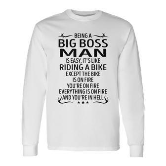 Being A Big Boss Man Like Riding A Bike Long Sleeve T-Shirt - Seseable