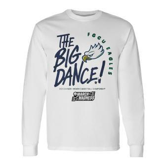 The Big Dance March Madness 2023 Florida Gulf Coast Women’S Basketball Long Sleeve T-Shirt T-Shirt | Mazezy