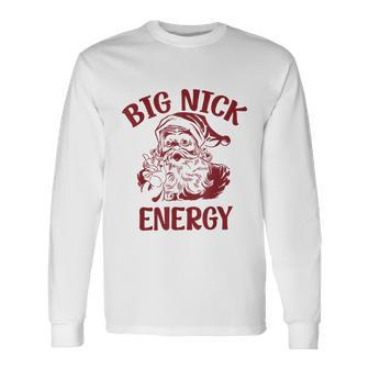 Big Nick Energy Santa Chirstmas Pajamas Xmas Holiday Long Sleeve T-Shirt - Monsterry