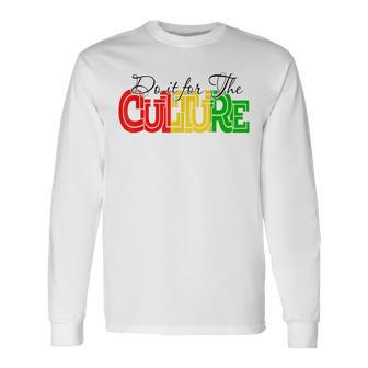 Do It For Black Culture Black History Month African Pride Long Sleeve T-Shirt - Seseable