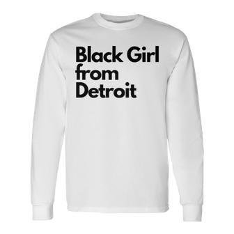 Black Girl From Detroit Long Sleeve T-Shirt T-Shirt | Mazezy CA