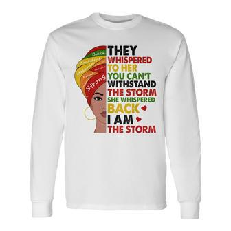 Black History Month African Woman Afro I Am The Storm V8 Long Sleeve T-Shirt - Seseable