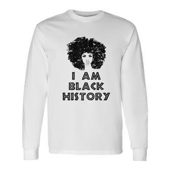 Black History Month Black I Am Black History Men Women Long Sleeve T-Shirt T-shirt Graphic Print - Thegiftio UK