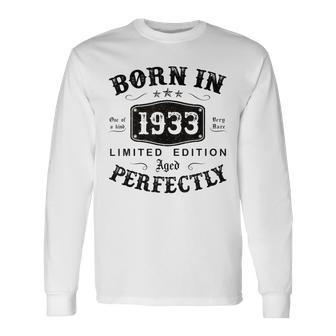 Born In 1933 90 Years Old 90Th Birthday For Men Long Sleeve T-Shirt - Seseable