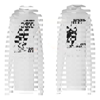 My Bostie & I Talk Shit About You Boston Terrier Dog Long Sleeve T-Shirt T-Shirt | Mazezy