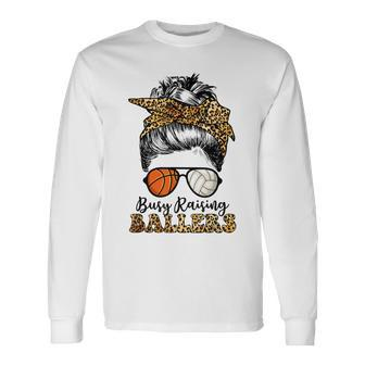 Busy Raising Ballers Basketball And Volleyball Mom Messy Bun Long Sleeve T-Shirt T-Shirt | Mazezy