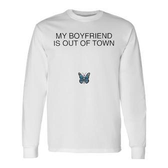 Butterfly My Boyfriend Is Out Of Town Long Sleeve T-Shirt T-Shirt | Mazezy