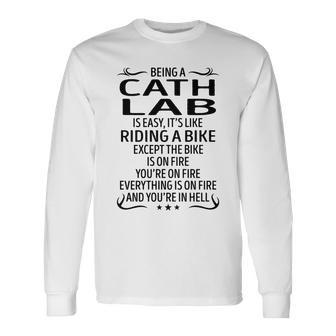 Being A Cath Lab Like Riding A Bike Long Sleeve T-Shirt - Seseable