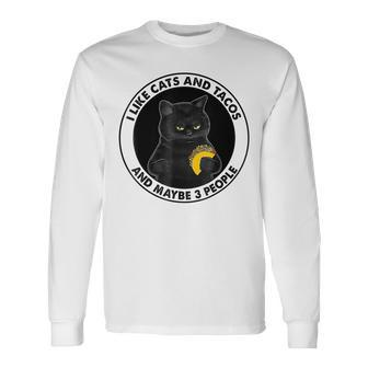 I Like Cats And Tacos And Maybe 3 People Cinco De Mayo Long Sleeve T-Shirt - Seseable