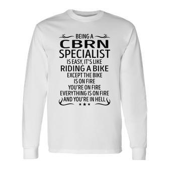 Being A Cbrn Specialist Like Riding A Bike Long Sleeve T-Shirt - Seseable