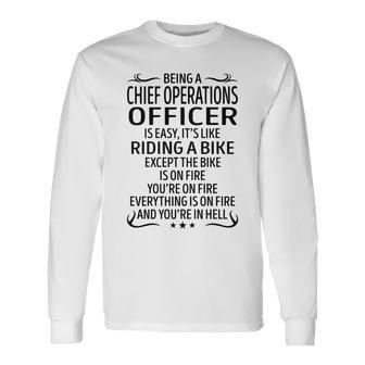 Being A Chief Operations Officer Like Riding A Bik Long Sleeve T-Shirt - Seseable