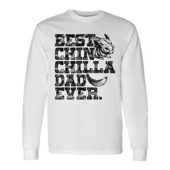 Chinchilla Daddy Father Best Chinchilla Dad Ever Long Sleeve T-Shirt T-Shirt | Mazezy