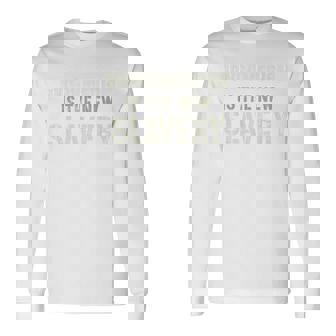 Consumerism Is The New Slavery Sustainable Activist Squad Long Sleeve T-Shirt | Mazezy