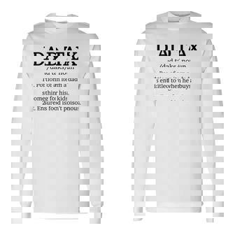 Dad Tax Dad Tax For Men Dad Tax Definition Long Sleeve T-Shirt - Thegiftio UK
