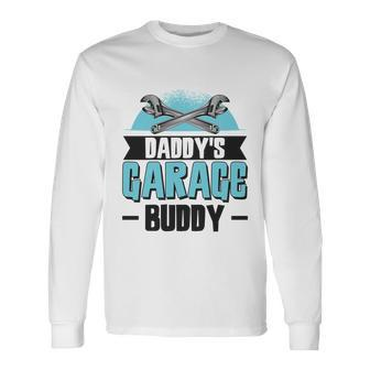 Daddys Garage Buddy Dad Mechanic Car Technician Meaningful Long Sleeve T-Shirt - Monsterry AU