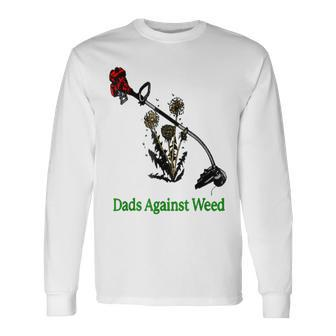 Dads Against Weed Funny Gardening Lawn Mowing Fathers Men Women Long Sleeve T-shirt Graphic Print Unisex - Seseable