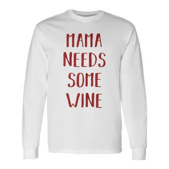 Damen Mama Needs Some Wine Mama Wein Langarmshirts - Seseable