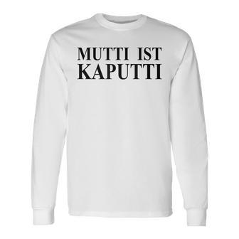 Damen Mutti Ist Kaputti Witzige Mama Mutter Sprüche Langarmshirts - Seseable