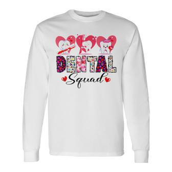 Dental Squad Dentist Valentine Matching Valentines Day Long Sleeve T-Shirt - Seseable