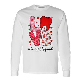Dental Squad Tooth Love Dentist Hygienist Valentines Long Sleeve T-Shirt - Seseable