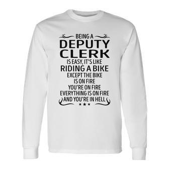 Being A Deputy Clerk Like Riding A Bike Long Sleeve T-Shirt - Seseable