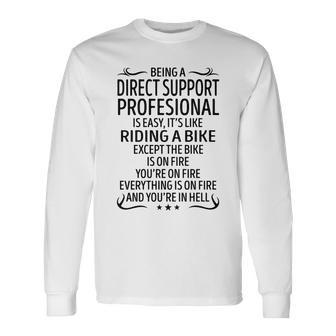 Being A Direct Support Profesional Like Riding A B Long Sleeve T-Shirt - Seseable