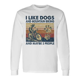 I Like Dogs And Mountain Biking And Maybe 3 People Vintage Long Sleeve T-Shirt - Seseable