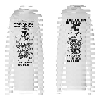 Dont Be A Lady Be A Legend Long Sleeve T-Shirt - Seseable