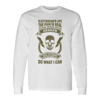 Electricians Life The Pain Is Real Electical Engineer Worker Long Sleeve T-Shirt T-Shirt | Mazezy