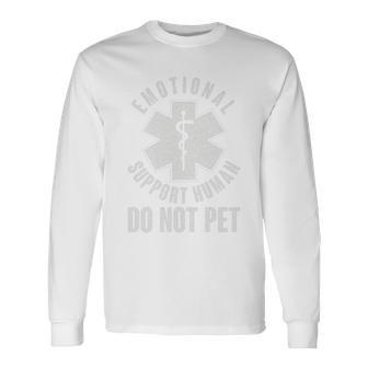 Emotional Support Human Do Not Pet V2 Long Sleeve T-Shirt - Monsterry