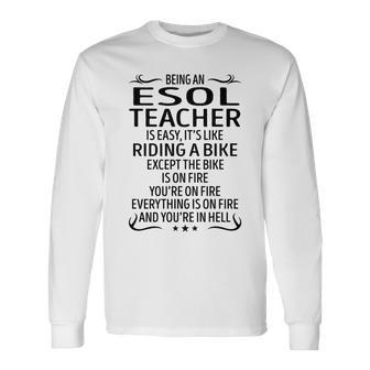 Being An Esol Teacher Like Riding A Bike Long Sleeve T-Shirt - Seseable