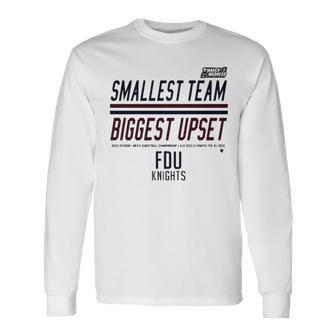 Fdu Knight Smallest Team Biggest Upset March Madness Long Sleeve T-Shirt T-Shirt | Mazezy